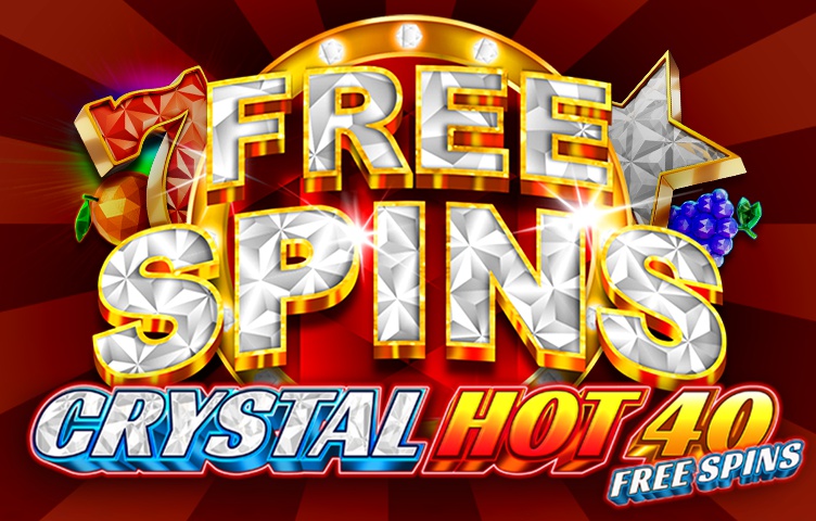 Crystal Hot 40 Free Spins