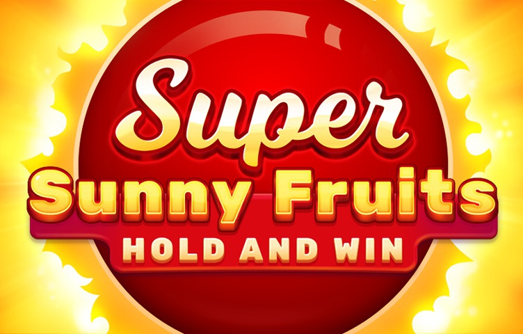 Super Sunny Fruits: Hold and Win